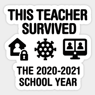 This teacher survived the 2020 2021 school year teachers gift Sticker